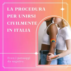 Scopri di più sull'articolo La procedura per unirsi civilmente in Italia